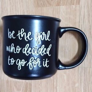 Sweet Water Decor Mug " Be The Girl Who Decided To Go For It"  New 16 OZ